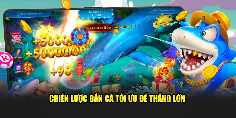 Chiến lược tối ưu để thắng lớn