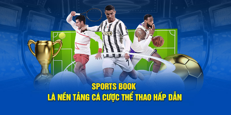 Sports Book là nền tảng chơi thể thao hấp dẫn