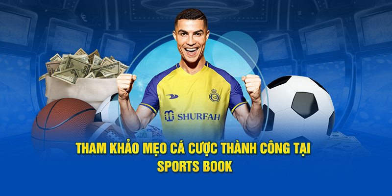 Tham khảo mẹo chơi thành công tại Sports Book