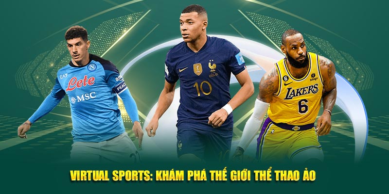 Virtual Sports: Khám Phá Thế Giới Thể Thao Ảo 